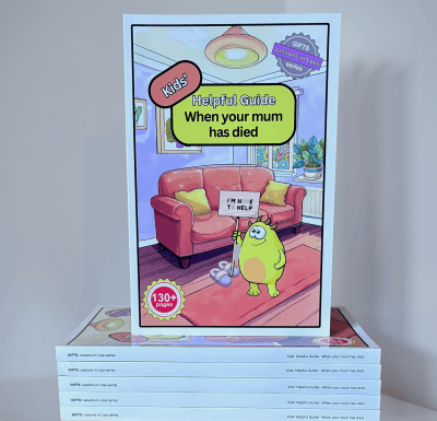 Kids' Helpful Guide: When your mum has died